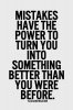 Mistakes-have-the-power-to-turn-you-into-something-better-than-you-were-before.jpg